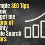 6 Simple SEO Tips I Follow for Millions of Website Visitors (per month)