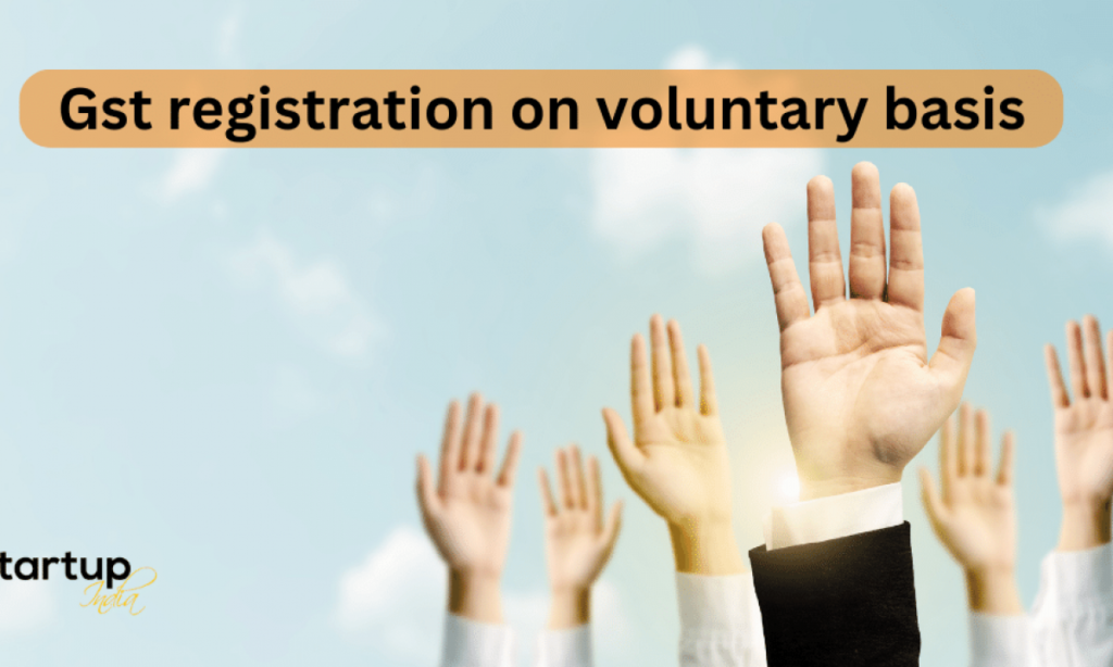 Gst-registration-on-voluntary-basis-